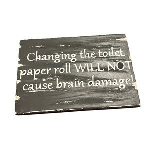 🆕 Wooden Wall Art Sign “Changing The Toilet Paper Will Not Cause Brain Damage”